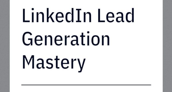 Linkedin lead Generation MASTERY COURSE